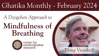 Ghatika Monthly Meditation 7: A Dzogchen Approach to Mindfulness of Breathing with Doug Veenhof