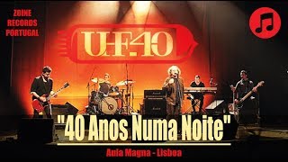 UHF I 40 Anos Numa Noite (Aula Magna - Lisboa)