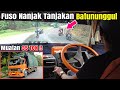 Skill Luar Biasa !! View dari dalam kabin Truk Fuso tronton 220ps Nanjak Batununggul & Tepung kanyut