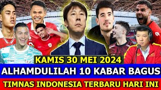 ⚽ Kabar Timnas Indonesia Hari Ini ~ KAMIS 30 MEI 2024 ~ Berita Timnas Indonesia Terbaru
