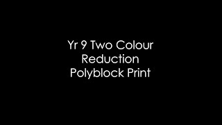 Yr 9 Two Colour Polyblock Prints