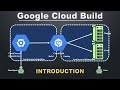Google Cloud Build Introduction | CI CD Pipeline with GCP |  Google Cloud Platform DevOps