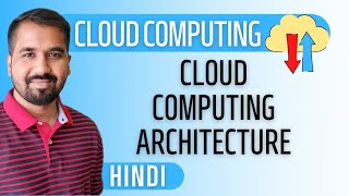 Cloud Computing Architecture Explained in Hindi