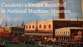 Exhibition Review: Canaletto’s Venice Revisited at National Maritime Museum