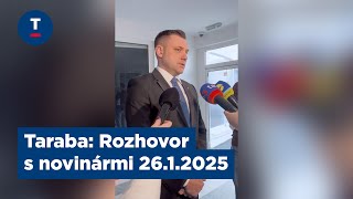 Taraba: Rozhovor s novinármi 26.1.2025