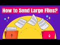 How To Send Large Files Over the Internet in 2022? (Super Easy)