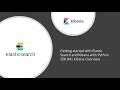 Getting started with Elastic Search and Kibana with Python SDK #4 Kibana Overview