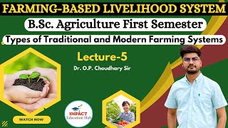 Farming based Livelihood System II Types of Traditional and Modern Farming Systems II