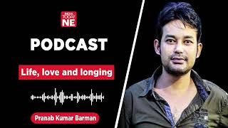 India Today NE PODCAST: Life, love and longing