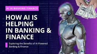 Mind-blowing AI uses in Finance | Benefits of Artificial Intelligence in Finance | Banking with AI