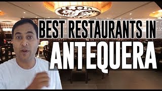 Best Restaurants and Places to Eat in Antequera , Spain