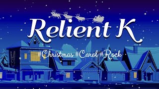 [Christmas Carol Rock]  |  Relient K - Let It Snow Baby...Let It Reindeer [Full Album, Playlist]