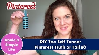 DIY Tea Self Tanner - Pinterest Truth or Fail #8