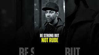 Be strong but not rude #motivation #denzelwashingtonquotes #inspiration #lifestyle #mindset #mind