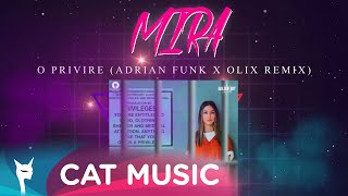 MIRA - O privire (Adrian Funk X OLiX Remix)