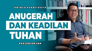 Anugerah dan Keadilan Tuhan (Kejadian 48) - Petrus Kwik  |  BIBLE EVERY DAY