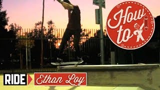 How-To Skateboarding: Nollie 180 Switch Grinds with Ethan Loy