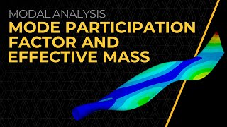 Mode Participation Factor and Effective Mass — Lesson 4