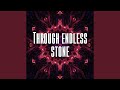 Through endless stone