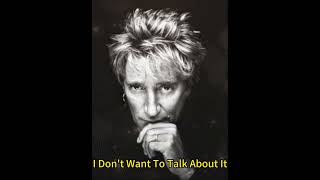 Best soft rock 70s 80s 90s greatest hits - Rod Stewart - I Don't Want To Talk About It