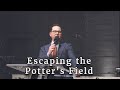 Escaping the Potter's Field (Escapando del Campo de los Potters) - Pastor Stephen Collins