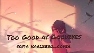 Sam Smith-Too good at Goodbyes(lyrics)Sofia Karlberg"|COVER|RQPMUSIC