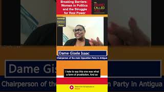 Breaking Barriers - Women in Politics \u0026 Struggle for Power | Dame Gisele Isaac | Antigua Opposition