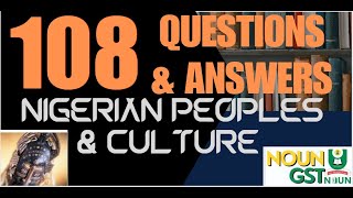 108 Questions and Answers on GST 201 -Nigerian Peoples and Culture  (MODULE 1)