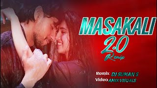 Masakali 2.0 | Remix | Dj Suman S | A R Rahman | Sidharth Malhotra | Tara Sutaria