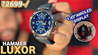 Best Rugged smartwatch under ₹2699-/ Hammer LUXOR Unboxing \u0026 detail review⚡️1.45” Amoled Display