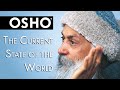 OSHO: The Current State of the World