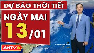 Dự báo thời tiết mới nhất ngày mai 13/1: Trung Bộ mưa rải rác, Bắc Bộ rét buốt | ANTV