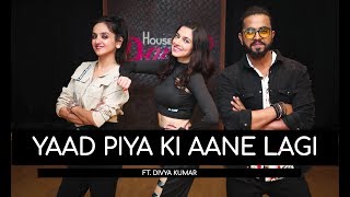 Yaad Piya Ki Aane Lagi | Tejas & Ishpreet | Ft.Divya Khosla Kumar | Dancefit Live