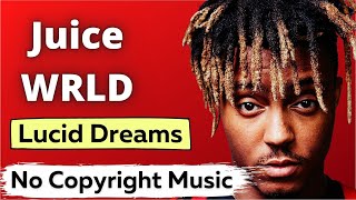 Juice WRLD - Lucid Dreams (Remix) No Copyright Music