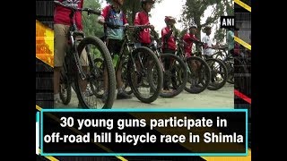 30 young guns participate in off-road hill bicycle race in Shimla