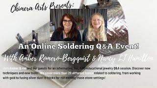 Soldering Q&A for Jewelers:  An Online Chimera Arts Event!