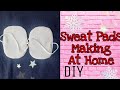 Sweat Pads Making at Home//DIY//Easy Making Underarm Sweat  Pads