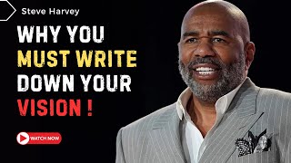 Why You Must Write Down Your Vision for Success | Steve Harvey Motivational Speech