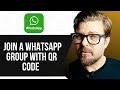 NEW! HOW TO JOIN A WHATSAPP GROUP WITH QR CODE 2025! FULL GUIDE