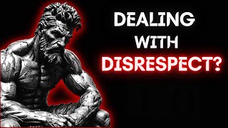 8 STOIC LESSONS TO HANDLE DISRESPECT (MUST WATCH)