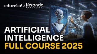 Artificial Intelligence Full Course 2026 | Artificial Intelligence Tutorial For Beginners | Edureka