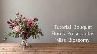 Tutorial bouquet flores preservadas y secas 