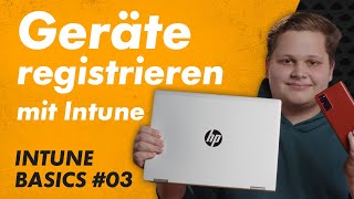 Grundlagen der Geräteregistrierung mit Intune – Intune Basics 03