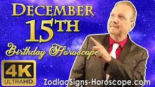 December 15 Zodiac Horoscope and Birthday Personality | December 15th Birthday Personality Analysis