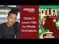 The Bagus NG Pidgin Reviews I Odufa: A Lover's Tale by Othuke Ominiabohs