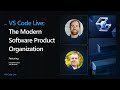 VS Code Live - The Modern Software Product Organization