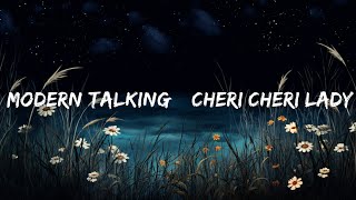 [1 Hour]  Modern Talking – Cheri Cheri Lady (Lyrics)