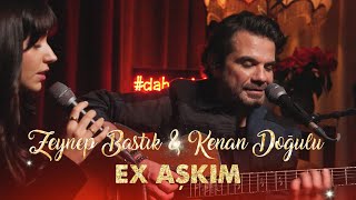 Ex Aşkım (Akustik)- Zeynep Bastık, @kenandogulu