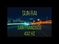 Sun Rai - San Francisco Street - (432 Hz)