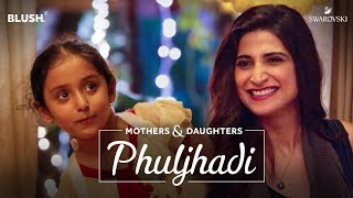 Phuljhadi | Ft. Aahana Kumra and Navni Parihar | Mothers & Daughters | Diwali Special